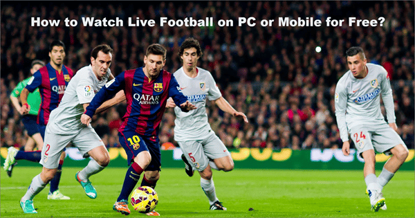 Comment regarder un match de foot en direct sur internet  ?